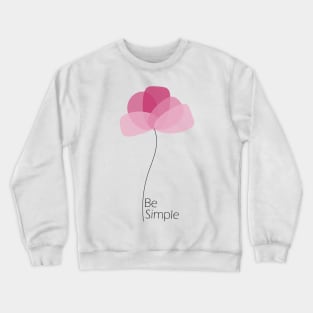 Be simple Crewneck Sweatshirt